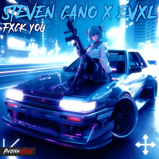 Steven Cano & EVXL - FXCK YOU